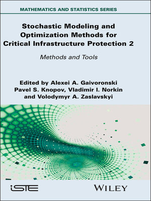 cover image of Stochastic Modeling and Optimization Methods for Critical Infrastructure Protection, Volume 2